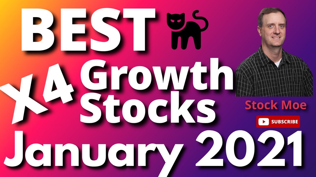 Best Growth Stocks 2021 Stock Moe - Top Growth Stocks (January) - YouTube