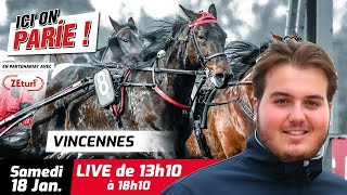 ICI on PARIE ! Vincennes, Quinté+ et pronostics en live de l'hippodrome, Samedi 18 Janvier 2025