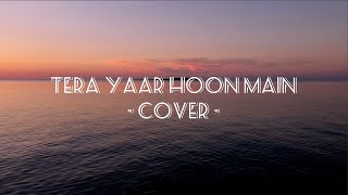 Shirsha - Tera Yaar Hoon Main (Female Cover)