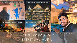 Inside the Spiritual Aura of Varanasi | Swarved Mahamandir \u0026 Ghats