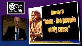 Esau:Past Present and Future - Study 3: 'Edom The people of my curse' Jim Cowie'