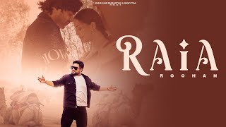 Raia Song - Roohan (Music Video) | Ft. Rohan G, Chahatt K | New Punjabi Song 2024 | Ricky Teji