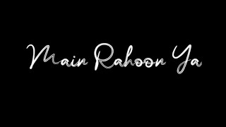 Main Rahoon Ya Na Rahoon🤍 | Armaan Malik | Blackscreen WhatsApp Status |