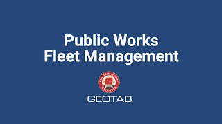 Optimizing public works fleet management with Geotab