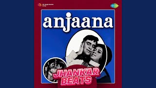 Main Rahi Anjaana - Jhankar Beats