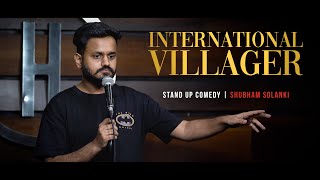 International Villager - Stand Up Comedy by Shubham Solanki