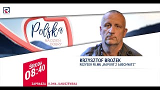 76. rocznica wyzwolenia KL Auschwitz-Birkenau - Krzysztof Brożek | Polska Na Dzień Dobry