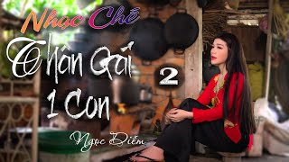 THÂN GÁI 1 CON 2 - NGỌC DIỄM -( AI NGHE CŨNG PHẢI KHÓC )