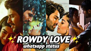 vijaydevarakonda💞 rashmika love 💞whatsapp status || #vijaydevarakonda #ARJUNREDDY #rowdywears