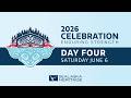 Celebration 2026 | Day 4 - Saturday June 6