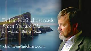Daily Poetry Readings #234: When You Are Old by W.B. Yeats read by Dr Iain McGilchrist