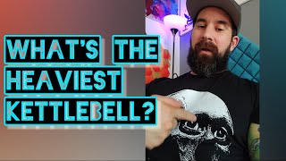 What's The HEAVIEST KETTLEBELL  ?