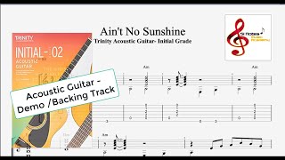 Ain't No Sunshine - Bill Withers - Trinity Acoustic Guitar - Initial Grade ( DEMO / BACKING TRACK )