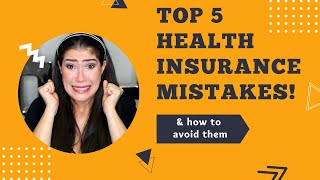 Top 5 Health Insurance Mistakes