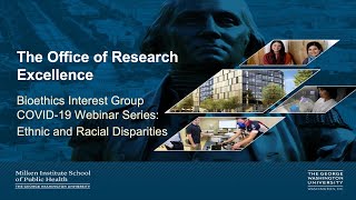 Bioethics Interest Group COVID-19 Webinar Series: Ethnic/Racial Disparities