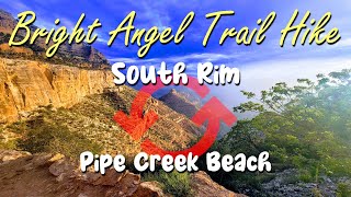 Bright Angel Trailhead to the Colorado River \u0026 Back in 13 HOURS!