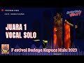 JUARA 1 LOMBA VOCAL SOLO || Festival Budaya Kapuas Hulu 2023