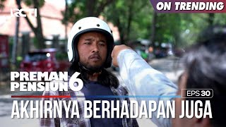 Akhirnya Didu Berhasil Berhadapan Dengan Yayat - PREMAN PENSIUN 6 Part (2/4)