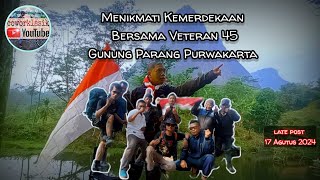 Menikmati Kemerdekaan Bersama Veteran 45 Gunung Parang Purwakarta (late post 17 Agustus 2024)