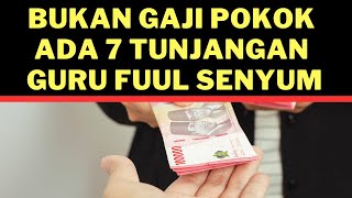 🔴MANTAP BUKAN GAJI POKOK 7 TUNJANGAN CAIR GURU FUUL SENYUM