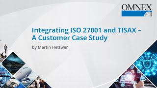 Integrating ISO 27001 and TISAX – A Customer Case Study | Martin Hettwer