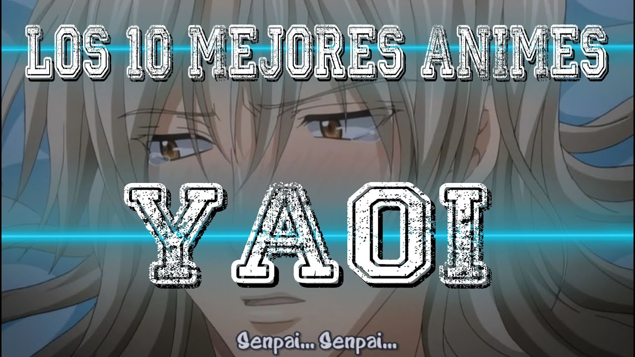 Los 10 Mejores Animes YAOI - YouTube