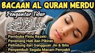 Bacaan Al quran Pengantar Tidur Surat Yasin, Al Mulk, Ar Rahman, Al Waqiah Penenang Hati dan Pikiran