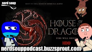 House of the Dragon Official Release Date Announced - The Nerd Soup Podcast!