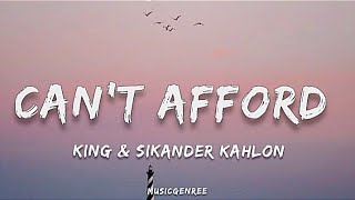 KING \u0026 Sikander Kahlon - Can't Afford | (Lyrics) | MM