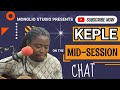 Keple On The Mid-Session Chat With Mono Mukundu