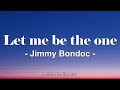 Let Me Be The One - Jimmy Bondoc With Lyrics [ 1 hour ]