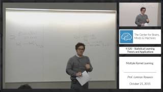 9.520 - 10/21/2015 - Class 13 - Prof. Lorenzo Rosasco: Multiple Kernel Learning