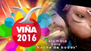 Competencia internacional Festival de Viña del Mar 2016   Colombia   Salo   Noche de bodas”