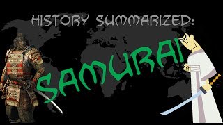 History Summarized: Samurai