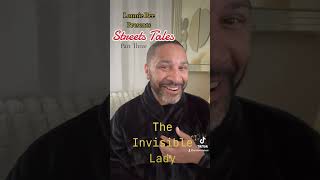 Lonnie Bee Presents Street Tales The Invisible Lady (Part Three)