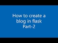 How to create blog using flask || Part-2.