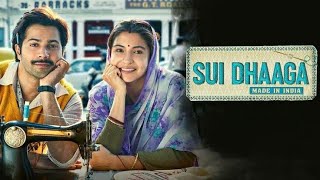 Sui Dhaaga: Made In India Full Movie Review | Varun Dhawan, Anushka sharma, Raghubir Yadav