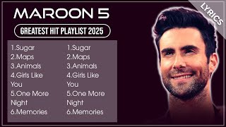 MAROON 5 Playlist 2025 (Lyrics) | MAROON 5 Greatest Hits Full Album 2025