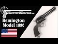 Remington 1890: A Half-Hearted Attempt to Dethrone the Colt SAA