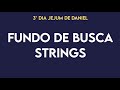 FUNDO DE BUSCA E ENTREGA | STRINGS | FERNANDO RODRIGUES - 3° DIA JEJUM DE DANIEL