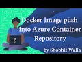 How to Create .Net Core Project Docker Image and Push into the Azure Container Repository