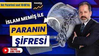 İslam Memiş ile Paranın Şifresi Her Pazartesi saat 10:00'da (YouTube Canlı Yayın)