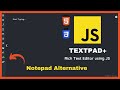 TextPad+ - Rich Text Editor Using Vanilla Js | #javascript #notepad