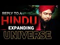 REPLY TO A HINDU ON EXPANDING UNIVERSE BY ENGINEER MUHAMMAD ALI mirza