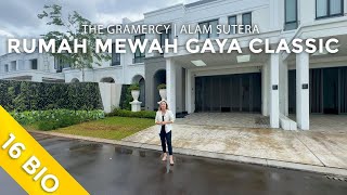 Rumah Mewah 2 Lantai | The Gramercy Alam Sutera | Cluster Mewah TERAKHIR Alam Sutera