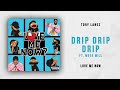 Tory Lanez - Drip Drip Drip Ft. Meek Mill (Love Me Now)