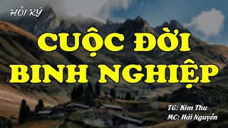 Cuộc Đời Binh Nghiệp | Hồi Ức Miền Nam | Hồi Ký Miền Nam