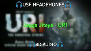 Jagga Jiteya (🎧8D AUDIO🎧) - URI | Daler Mehndi, Dee MC & Shashwat Sachdev