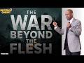 The War Beyond the Flesh 2 Corinthians 10:3,4 - Friday May 29, 2026