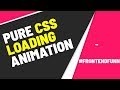 Pure CSS Loader - CSS Loading Animation - web development tutorial